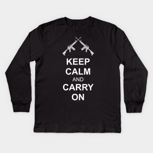 Keep Calm And Carry On .... Guns! Kids Long Sleeve T-Shirt